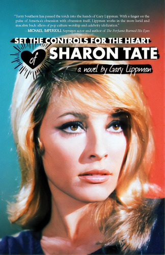 Set The Controls For The Heart Of Sharon Tate, De Lippman, Gary. Editorial Rare Bird Books, Tapa Blanda En Inglés