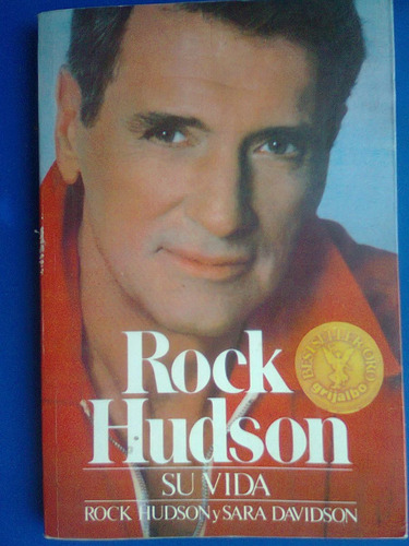 Rock Hudson Su Vida  Por Sara Davidson Un Gran Artista