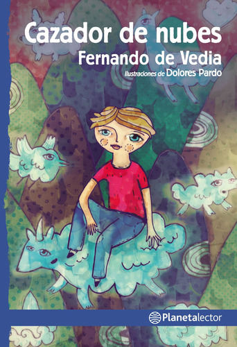 Cazador de nubes, de Vedia, Fernando De. Serie Planeta Azul Editorial Planetalector México, tapa blanda en español, 2019