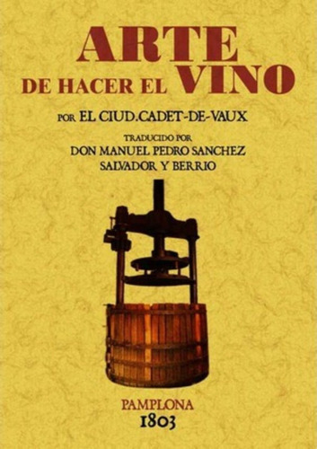 Arte De Hacer El Vino / Antoine-alexis Cadet De Vaux