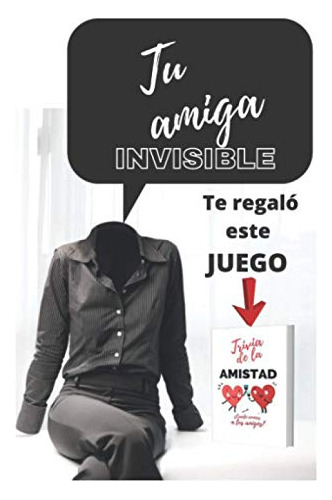 Tu Amiga Invisible Te Regalo Este Juego: Regalo Divertido Pa