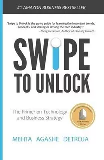 Swipe To Unlock : The Primer On Technology And Business S...