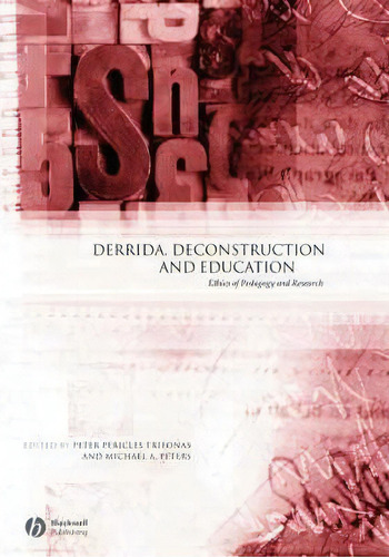 Derrida, Deconstruction And Education, De Peter Pericles Trifonas. Editorial John Wiley Sons Ltd, Tapa Blanda En Inglés