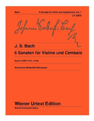 6 Sonatas For Violin And Harpsichord, (bwv 1014-1016) Vol.1