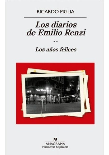 Los Diarios De Emilio Renzi. Los Años Felices - Ricardo Pigl