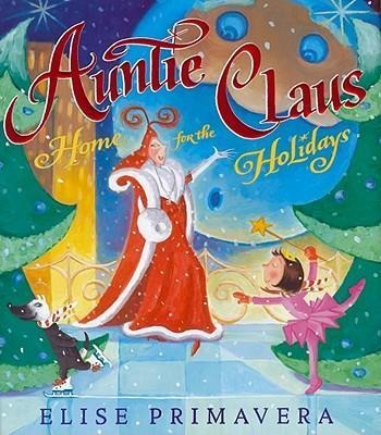 Auntie Claus, Home For The Holidays - Elise Primavera (ha...