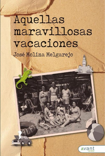 Aquellas Maravillosas Vacaciones - José Molina Melgarejo