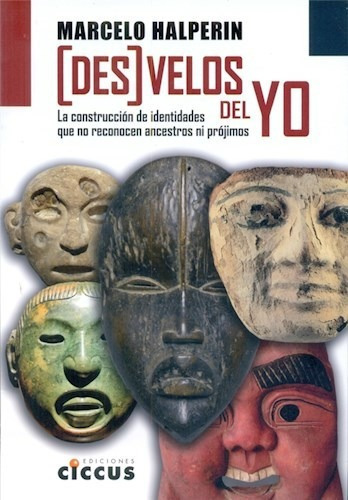 Desvelos Del Yo De Marcelo Halperin, de Marcelo Halperin. Editorial CICCUS en español