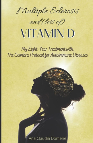 Libro: Multiple Sclerosis And (lots Of) Vitamin D: My With