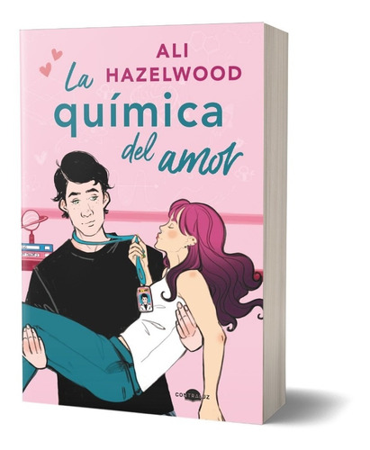 Ali Hazelwood. La Quimica Del Amor