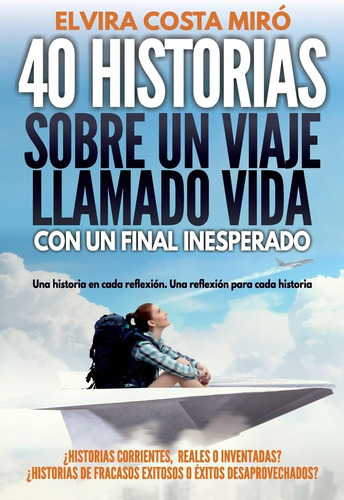 Libro: 40 Historias Sobre Un Viaje Llamado Vida: Con Un