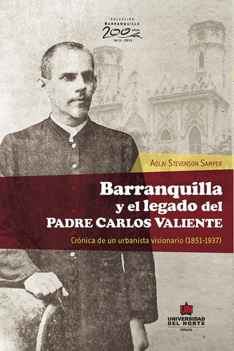 Barranquilla Y El Legado Del Padre Carlos Valiente