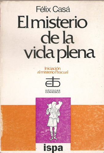 El Misterio De La Vida Plena - Casa - Don Bosco