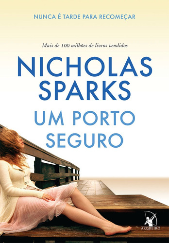 Um porto seguro: Nunca é tarde para recomeçar, de Sparks, Nicholas. Editora Arqueiro Ltda.,Editora Arqueiro,Editora Arqueiro, capa mole em português, 2016