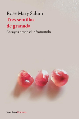 Libro Tres Semillas De Granada: Ensayos Desde El Infram Lbm1