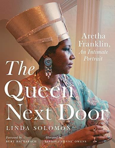 Book : The Queen Next Door Aretha Franklin, An Intimate...