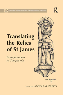 Libro Translating The Relics Of St James: From Jerusalem ...