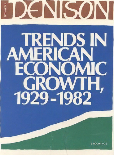 Trends In American Economic Growth, De Edward F. Denison. Editorial Brookings Institution, Tapa Blanda En Inglés