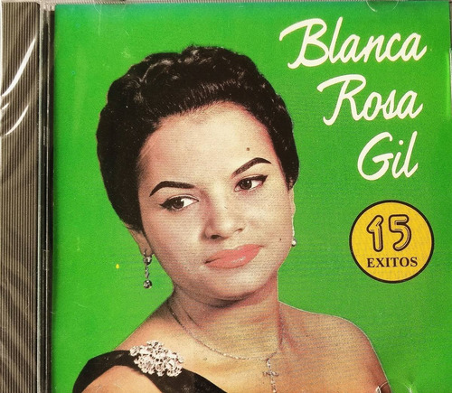 Blanca Rosa Gil - 15 Éxitos 