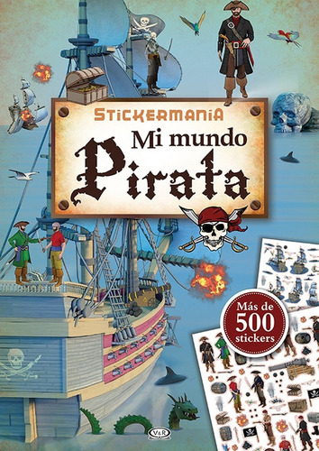 Stickermania - Mi Mundo Pirata (libro Jugar / Colorear )
