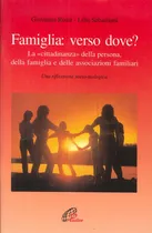 Comprar  Livro - Famiglia: Verso Dove? La   Cittadinanza   Della Persona, Della Famiglia E Delle Associazioni Familiari 