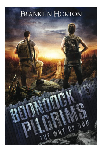 Libro: Boondock Pilgrims: Libro Tres En El Camino De Dan