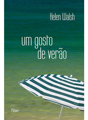 Um gosto de verão, de Walsh, Helen. Editorial Editora Rocco Ltda, capa mole em português, 2015