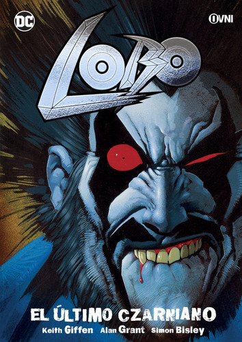 Lobo: El Último Czarniano: El Último Czarniano, De Keith Giffen. Serie Lobo, Vol. 1. Editorial Ovni Press, Tapa Blanda, Edición 1 En Español, 2023