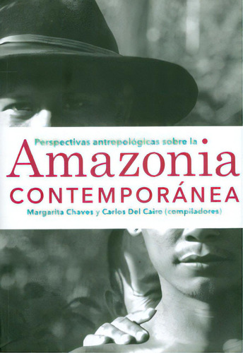 Perspectivas Antropológicas Sobre La Amazonia Contemporán, De Varios Autores. Serie 9588181622, Vol. 1. Editorial U. Javeriana, Tapa Blanda, Edición 2010 En Español, 2010