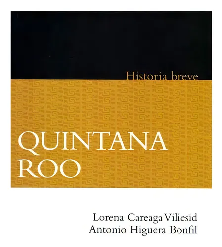 Quintana Roo., De Lorena Careaga Viliesid, Antonio Higuera Bonfil., Vol. N/a. Editorial Fondo De Cultura Económica, Tapa Blanda En Español, 2011