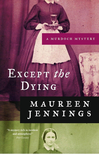 Libro:  Except The Dying (murdoch Mysteries)