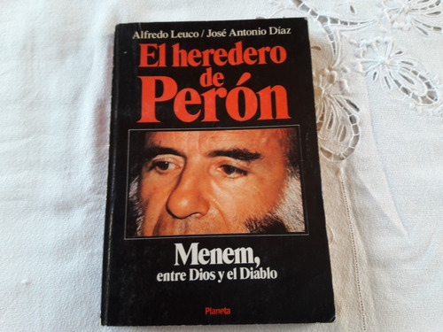 El Heredero De Peron Menen Entre Dios Y El Diablo Leuco Diaz