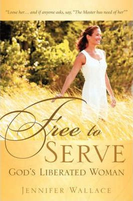 Libro Free To Serve, God's Liberated Woman - Jennifer Wal...
