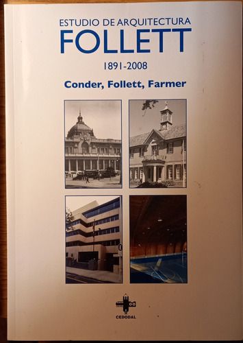 Estudio De Arquitectura Follet 1891-2008. Conder, Farmer