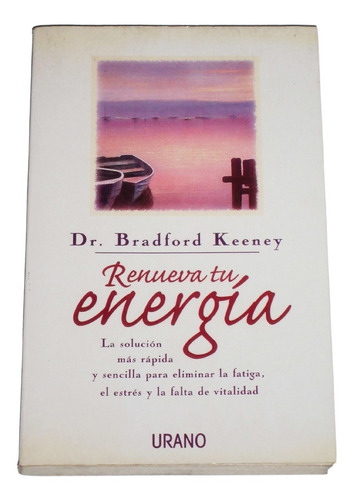 Renueva Tu Energia / Dr. Bradford Keeney