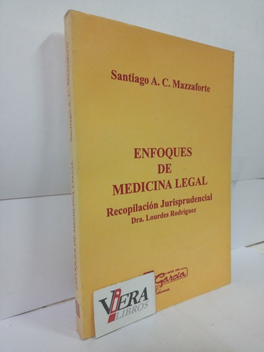 Enfoques De Medicina Legal - Santiago Mazzaforte