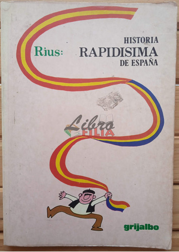 Historia Rapidísima De España - Rius (1985) Grijalbo, 4a. Ed