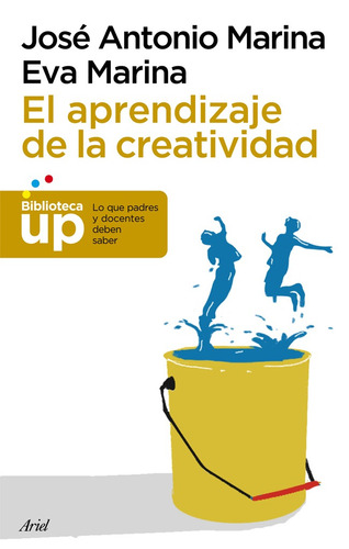 El aprendizaje de la creatividad, de Marina, José Antonio. Serie Biblioteca UP Editorial Ariel México, tapa blanda en español, 2013