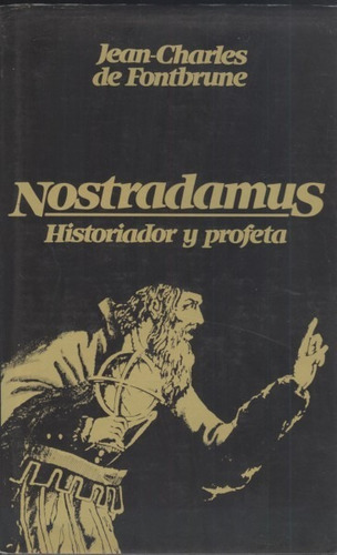 Nostradamus . Historiador Y Profeta (contemporáneos)