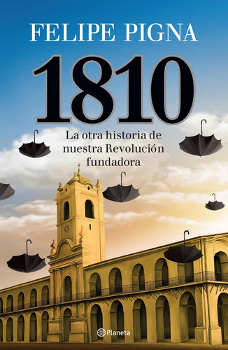 Imagen 1 de 3 de 1810 De Felipe Pigna - Planeta