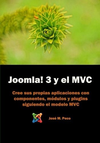 Libro : Joomla 3 Y El Modelo Mvc Desarrolla Tus Popios...