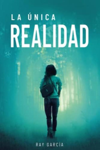 La Única Realidad (trilogía De La Única Verdad) (spanish Edition), De García, Ray. Editorial Oem, Tapa Blanda En Español