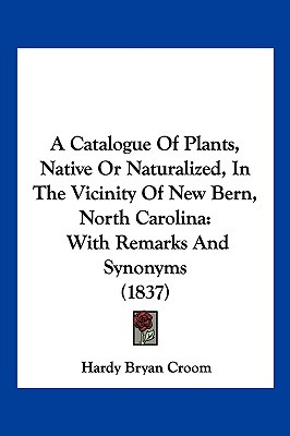 Libro A Catalogue Of Plants, Native Or Naturalized, In Th...