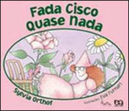 Fada Cisco Quase Nada, De Orthof, Sylvia. Editora Ática, Capa Mole Em Português