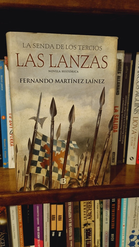 Las Lanzas - Las Sendas De Los Tercios / Fernando Martínez 