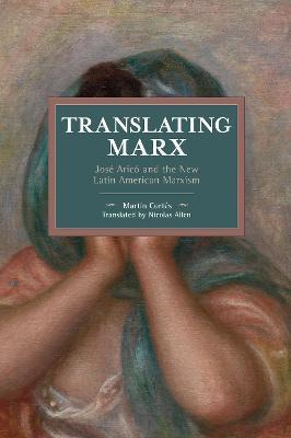 Libro Translating Marx : Jose Arico And The New Latin Ame...