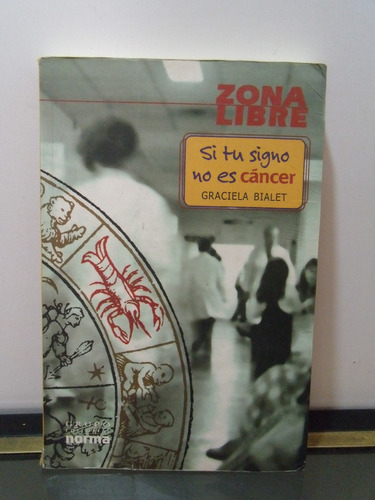 Adp Si Tu Signo No Es Cancer Graciela Bialet / Ed. Norma 