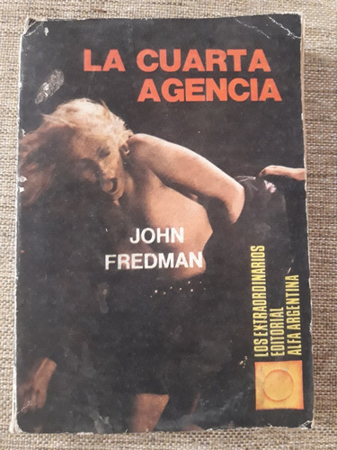 La Cuarta Agencia - John Fredman . Ed. Alfa