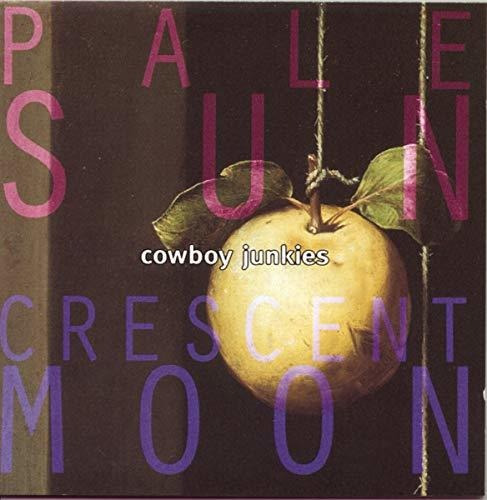 Lp Pale Sun Crescent Moon - Cowboy Junkies