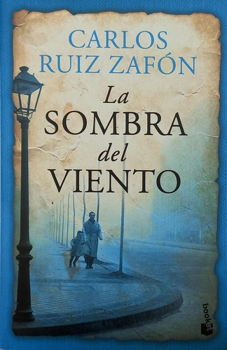 La Sombra Del Viento / Carlos Ruiz Zafón